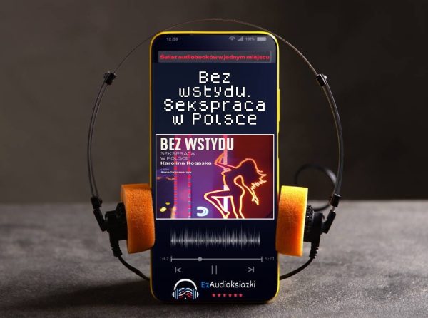Bez wstydu. Sekspraca w Polsce-audiobook_Karolina Rogaska