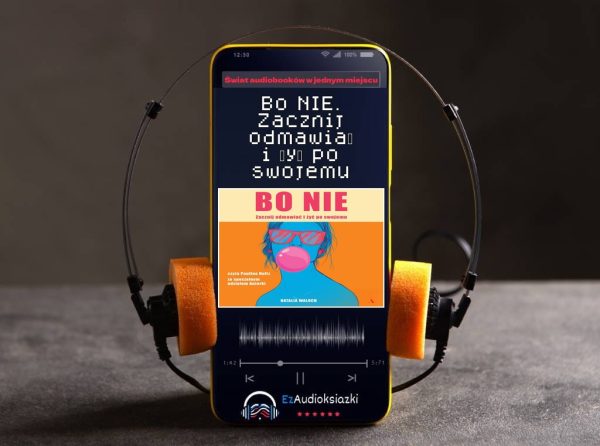 Bo NIE. Zacznij odmawiać i żyć po swojemu-audiobook_Natalia Waloch