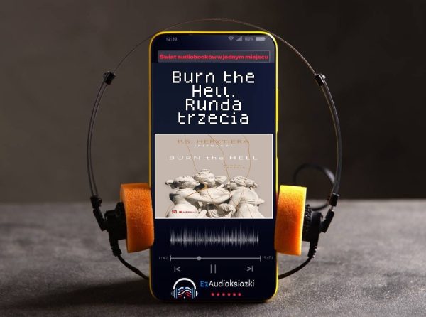 Burn the Hell. Runda trzecia-audiobook_Katarzyna Barlińska vel P.S. HERYTIERA - Pizgacz