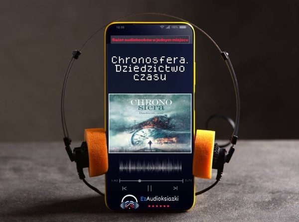 Chronosfera. Dziedzictwo czasu-audiobook_Tomasz Tomaszewski