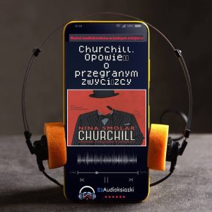 Churchill. Opowieść o przegranym zwycięzcy-audiobook_Nina Smolar