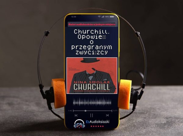 Churchill. Opowieść o przegranym zwycięzcy-audiobook_Nina Smolar