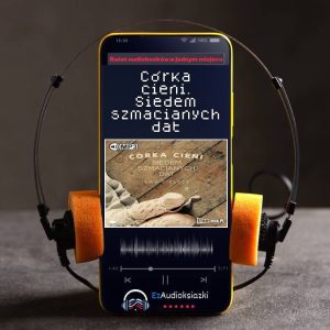 Córka cieni. Siedem szmacianych dat-audiobook_Ewa Cielesz
