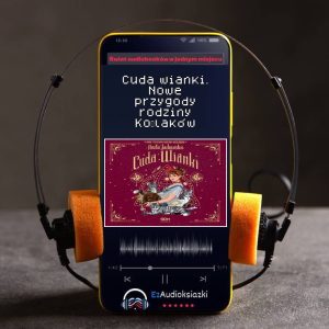 Cuda wianki. Nowe przygody rodziny Koźlaków-audiobook_Aneta Jadowska