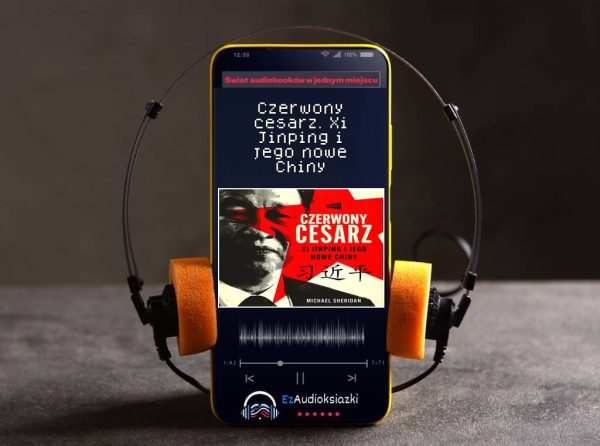 Czerwony cesarz. Xi Jinping i jego nowe Chiny-audiobook_Michael Sheridan