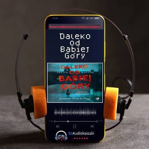 Daleko od Babiej Góry-audiobook_Irena Małysa