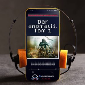 Dar anomalii. Tom 1-audiobook_Paweł Zbroszczyk