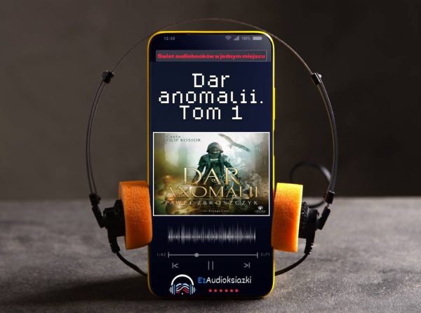 Dar anomalii. Tom 1-audiobook_Paweł Zbroszczyk