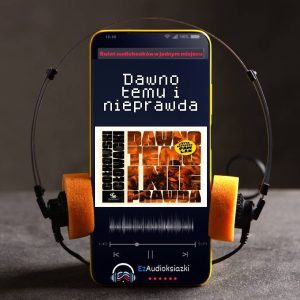 Dawno temu i nieprawda-audiobook_Michał Gołkowski