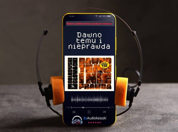 Dawno temu i nieprawda-audiobook_Michał Gołkowski