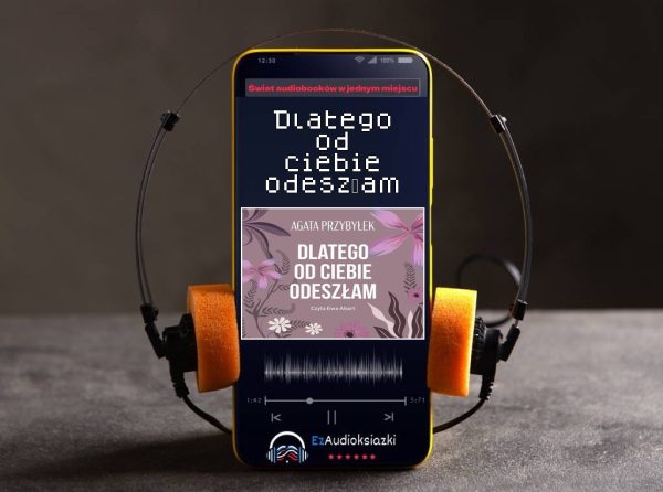 Dlatego od ciebie odeszłam-audiobook_Agata Przybyłek