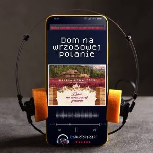 Dom na wrzosowej polanie-audiobook_Halina Kowalczuk