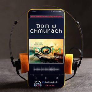 Dom w chmurach-audiobook_Tomasz Wandzel