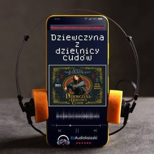 Dziewczyna z dzielnicy cudów-audiobook_Aneta Jadowska