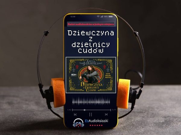 Dziewczyna z dzielnicy cudów-audiobook_Aneta Jadowska