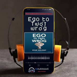Ego to Twój wróg-audiobook_Ryan Holiday