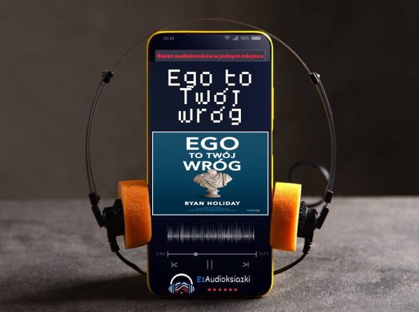 Ego to Twój wróg-audiobook_Ryan Holiday
