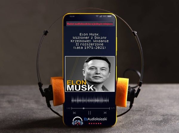 Elon Musk. Wizjoner z Doliny Krzemowej. Wydanie II rozszerzone (lata 1971-2021)-audiobook_Kinga Kosecka