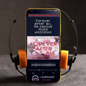 Forever after all. Na zawsze mimo wszystko-audiobook_Catharina Maura
