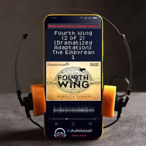 Fourth Wing (2 of 2) [Dramatized Adaptation]: The Empyrean 1-audiobook_Rebecca Yarros