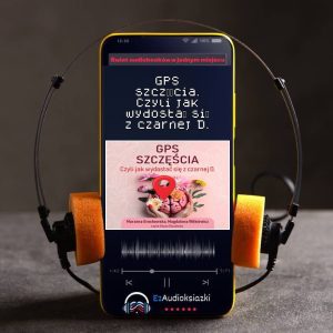 GPS szczęścia. Czyli jak wydostać się z czarnej D.-audiobook_Magdalena Witkiewicz