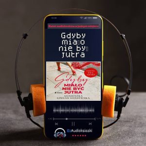 Gdyby miało nie być jutra-audiobook_Agnieszka Lingas-Łoniewska