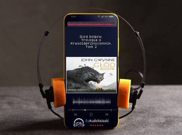 Głód bogów. Trylogia o Krwiozaprzysiężonych. Tom 2-audiobook_John Gwynne