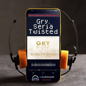 Gry. Seria Twisted-audiobook_Ana Huang
