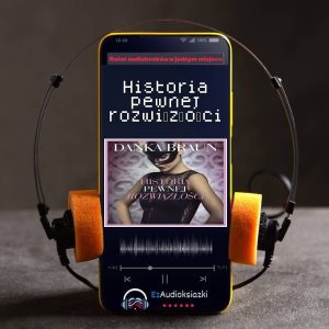 Historia pewnej rozwiązłości-audiobook_Danka Braun