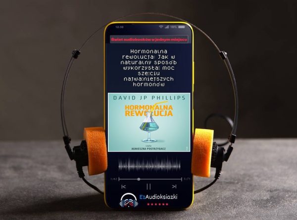 Hormonalna rewolucja: Jak w naturalny sposób wykorzystać moc sześciu najważniejszych hormonów-audiobook_David JP Phillips