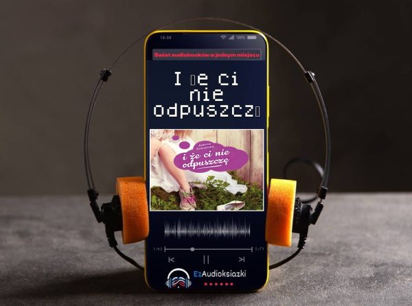 I że ci nie odpuszczę-audiobook_Joanna Szarańska