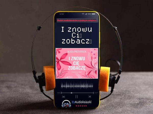 I znowu Cię zobaczę-audiobook_Agata Przybyłek