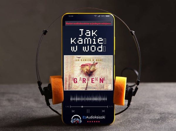 Jak kamień w wodę-audiobook_Hanna Greń