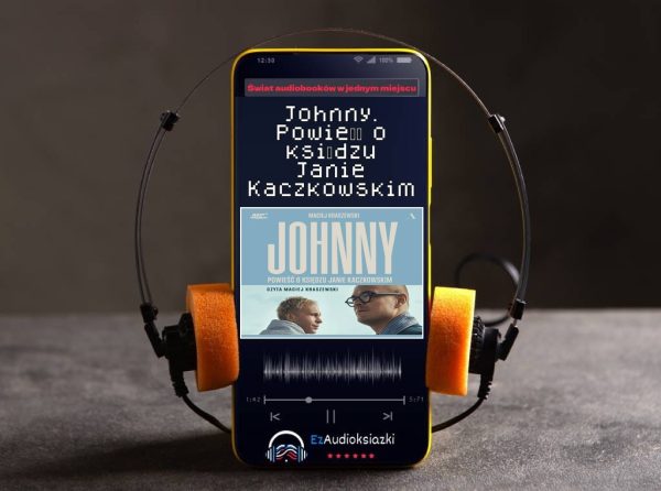 Johnny. Powieść o księdzu Janie Kaczkowskim-audiobook_Maciej Kraszewski