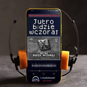 Jutro będzie wczoraj-audiobook_Krzysztof Spadło