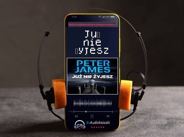Już nie żyjesz-audiobook_Peter James
