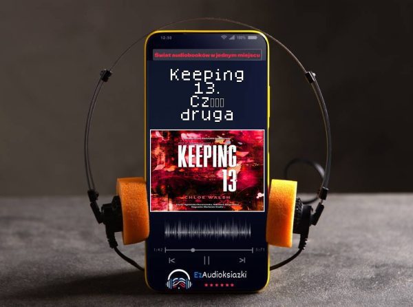 Keeping 13. Część druga-audiobook_Chloe Walsh
