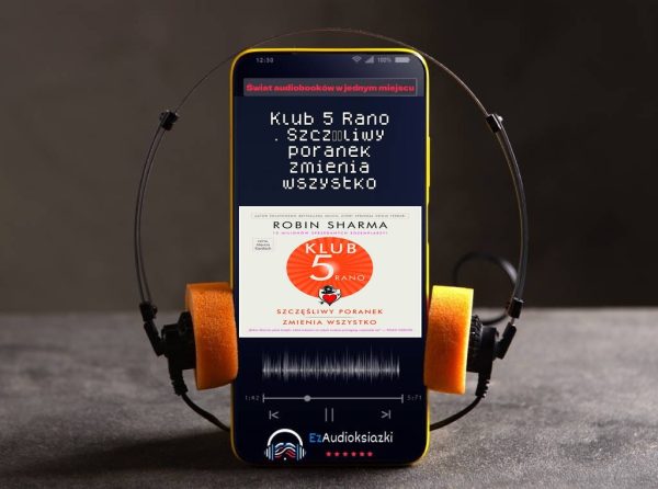 Klub 5 Rano . Szczęśliwy poranek zmienia wszystko-audiobook_Robin Sharma