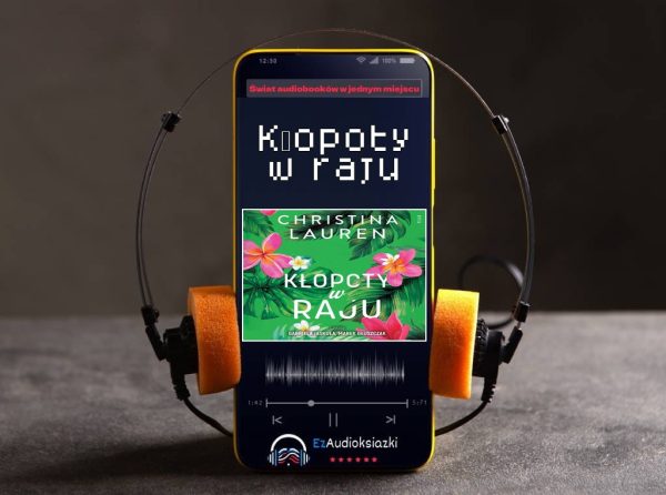 Kłopoty w raju-audiobook_Christina Lauren