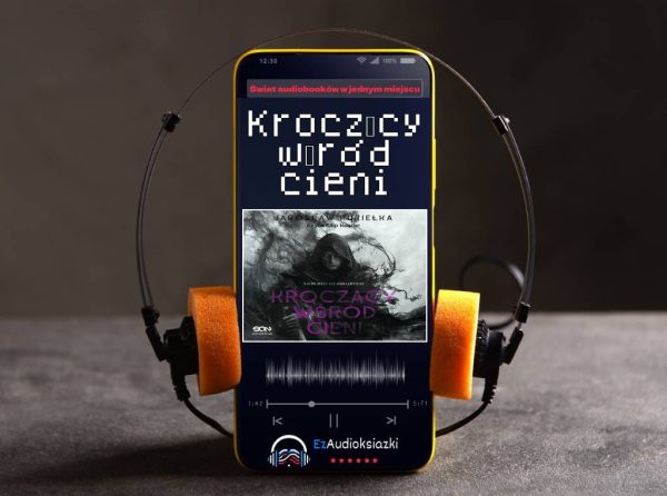 Kroczący wśród cieni-audiobook_Jarosław Kukiełka
