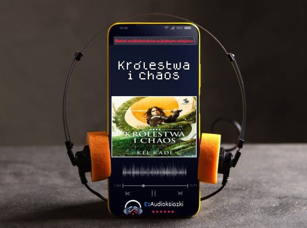 Królestwa i chaos-audiobook_Kel Kade