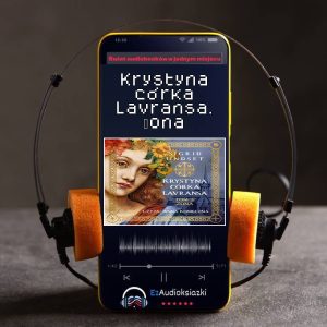 Krystyna córka Lavransa. Żona-audiobook_Sigrid Undset