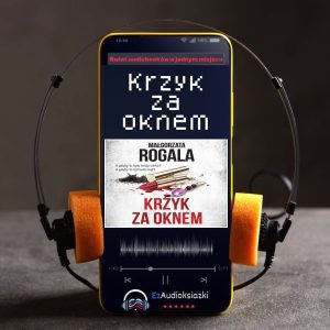 Krzyk za oknem-audiobook_Małgorzata Rogala