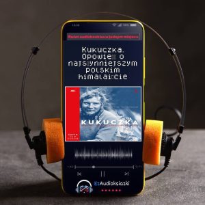 Kukuczka. Opowieść o najsłynniejszym polskim himalaiście-audiobook_Dariusz Kortko