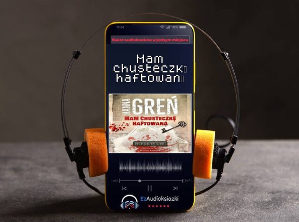 Mam chusteczkę haftowaną-audiobook_Hanna Greń