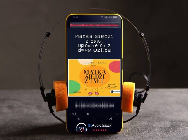 Matka siedzi z tyłu. Opowieści z d**y wzięte-audiobook_Joanna Mokosa-Rykalska