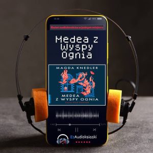 Medea z Wyspy Ognia-audiobook_Magda Knedler