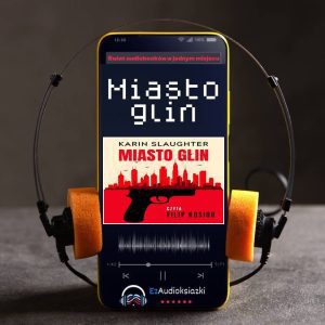 Miasto glin-audiobook_Karin Slaughter
