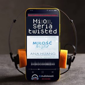Miłość. Seria twisted-audiobook_Ana Huang
