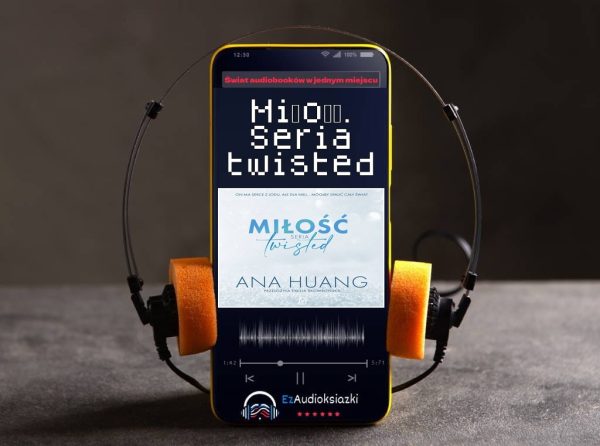 Miłość. Seria twisted-audiobook_Ana Huang
